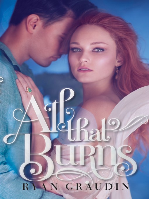 Title details for All That Burns by Ryan Graudin - Available